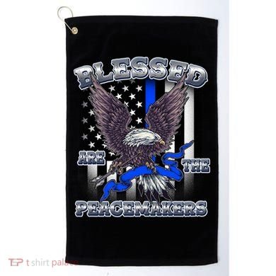 Blessed Are The Peacemakers Thin Blue Line Eagle Golf Towel