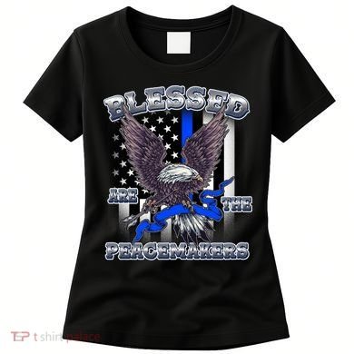 Blessed Are The Peacemakers Thin Blue Line Eagle Women's T-Shirt