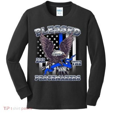 Blessed Are The Peacemakers Thin Blue Line Eagle Kids Long Sleeve Shirt