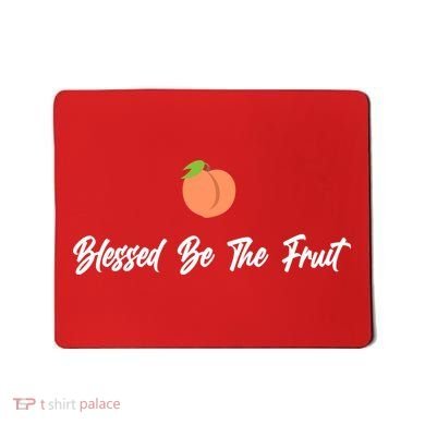 Blessed Be the Fruit Mousepad