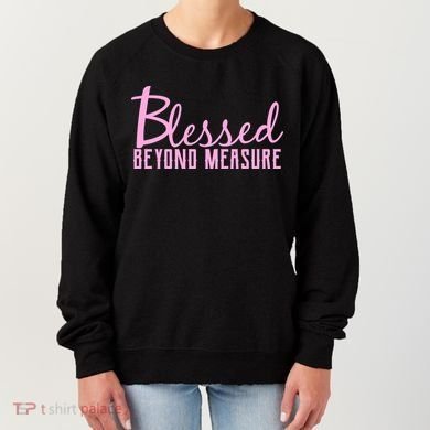 Blessed Beyond Measure Women's Sweatshirt
