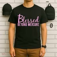 Blessed Beyond Measure T-Shirt thumb 6