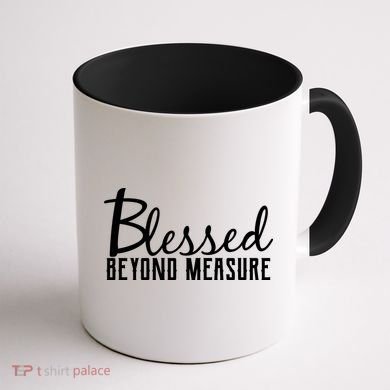 Blessed Beyond Measure Coffee Mug back