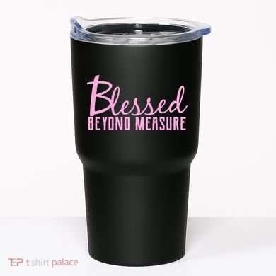 Blessed Beyond Measure Tumbler