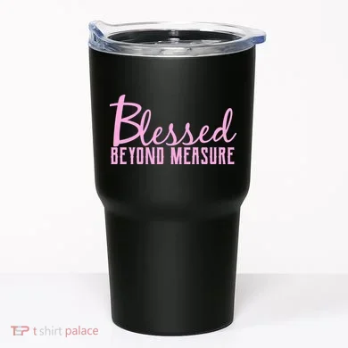 Blessed Beyond Measure Tumbler