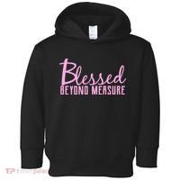 Blessed Beyond Measure Toddler Hoodie thumb 0