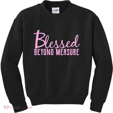 Blessed Beyond Measure Kids Sweatshirt