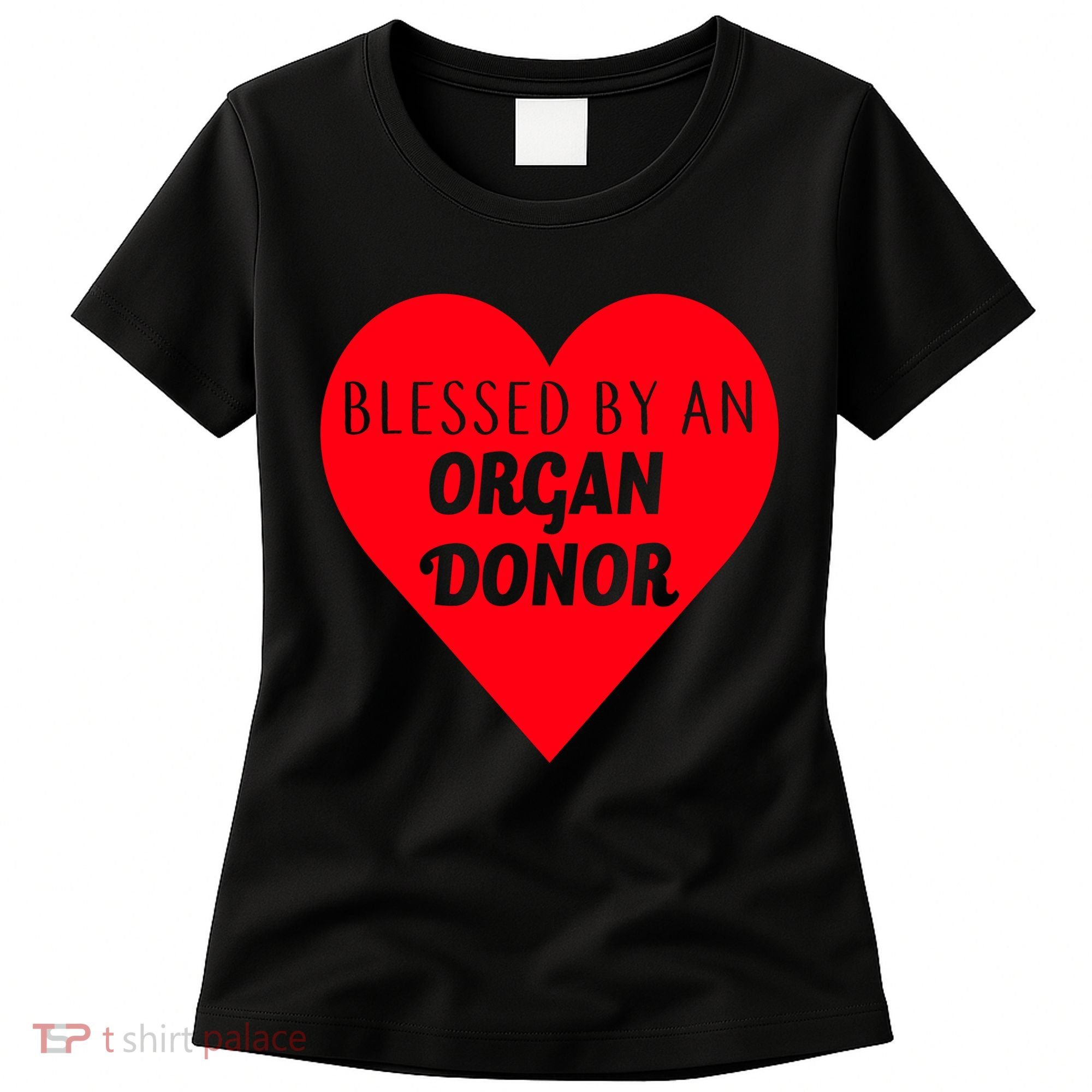 Blessed By An Organ Doner Women's T-Shirt