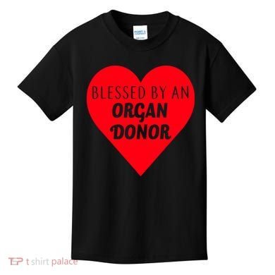 Blessed By An Organ Doner Kids T-Shirt