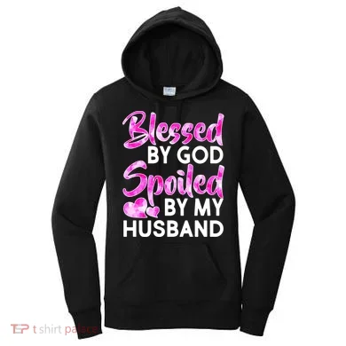 Blessed By God Spoiled By Husband Women's Hoodie