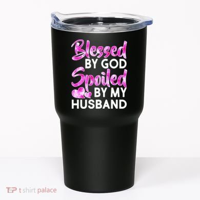 Blessed By God Spoiled By Husband Tumbler