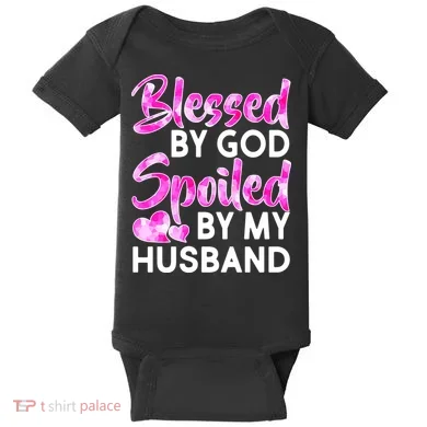 Blessed By God Spoiled By Husband Baby Bodysuit