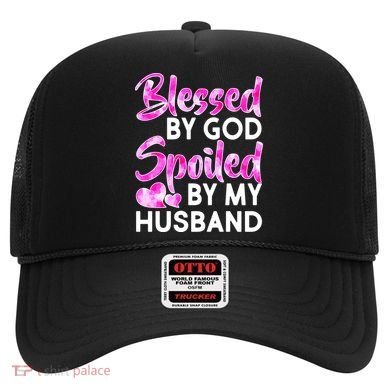 Blessed By God Spoiled By Husband Hat