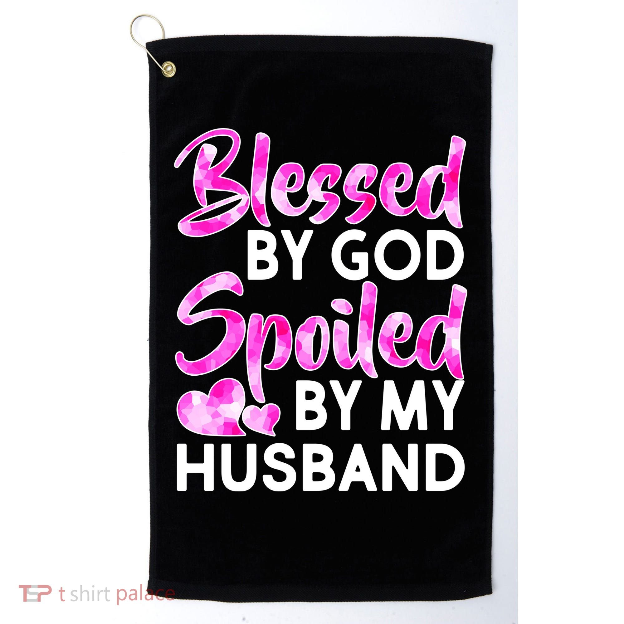 Blessed By God Spoiled By Husband Golf Towel