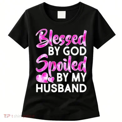 Blessed By God Spoiled By Husband Women's T-Shirt
