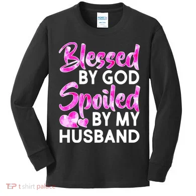 Blessed By God Spoiled By Husband Kids Long Sleeve Shirt