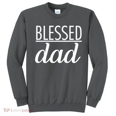 Blessed Dad Sweatshirt
