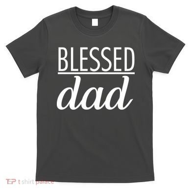 Blessed Dad T-Shirt