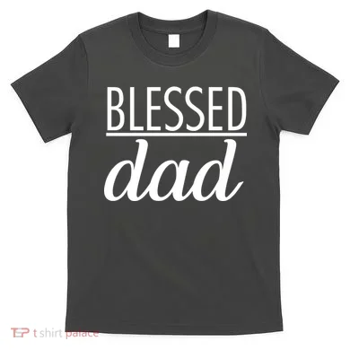 Blessed Dad T-Shirt