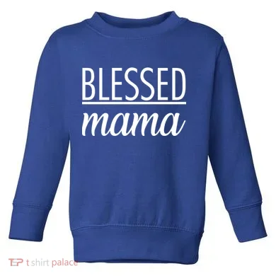 Blessed Mama Toddler Sweatshirt
