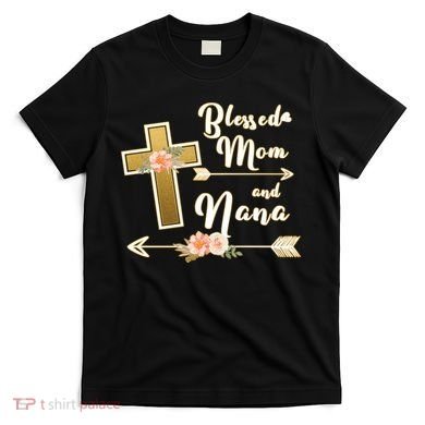 Blessed Mom And Nana Cross Floral  T-Shirt