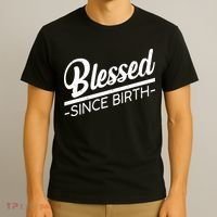 Blessed Since Birth T-Shirt thumb 3