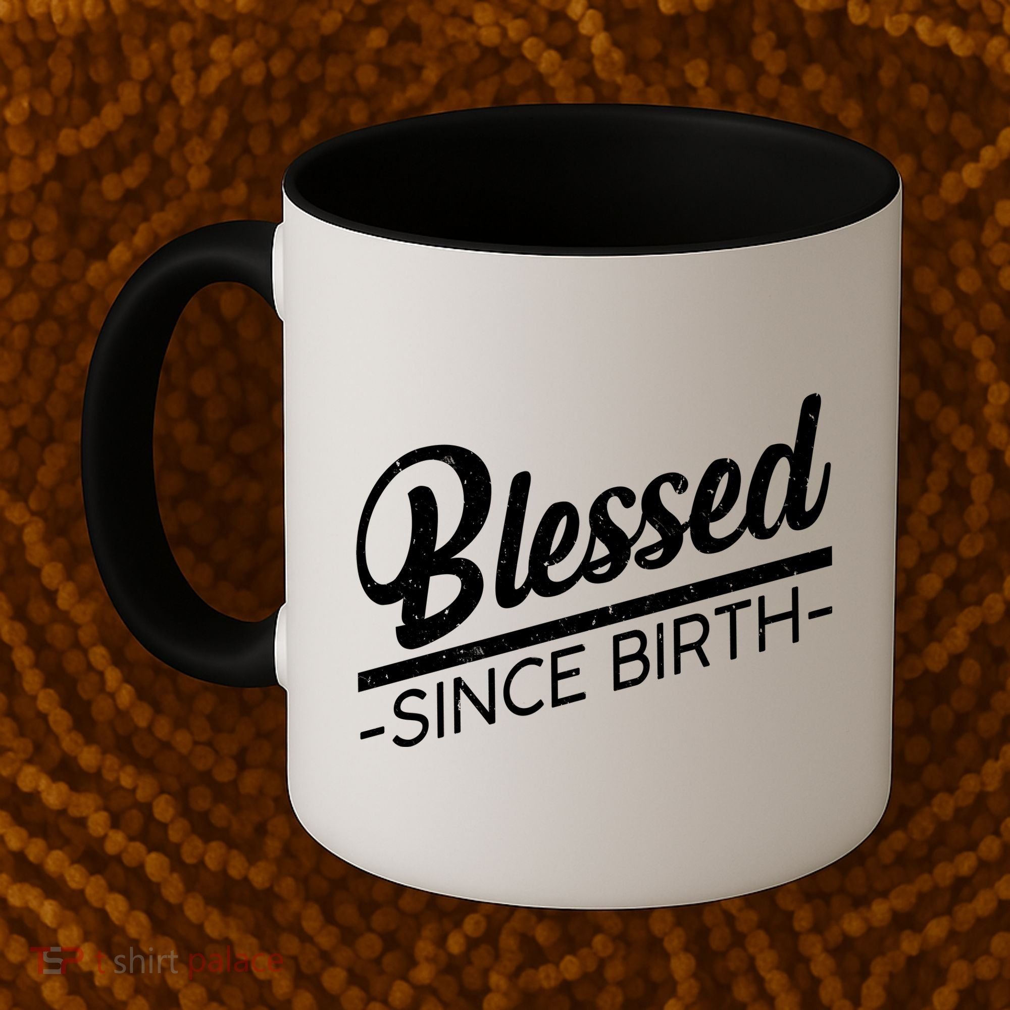 Blessed Since Birth Coffee Mug