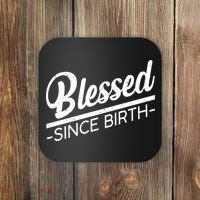 Blessed Since Birth Coaster thumb 0