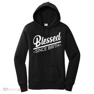Blessed Since Birth Women's Hoodie