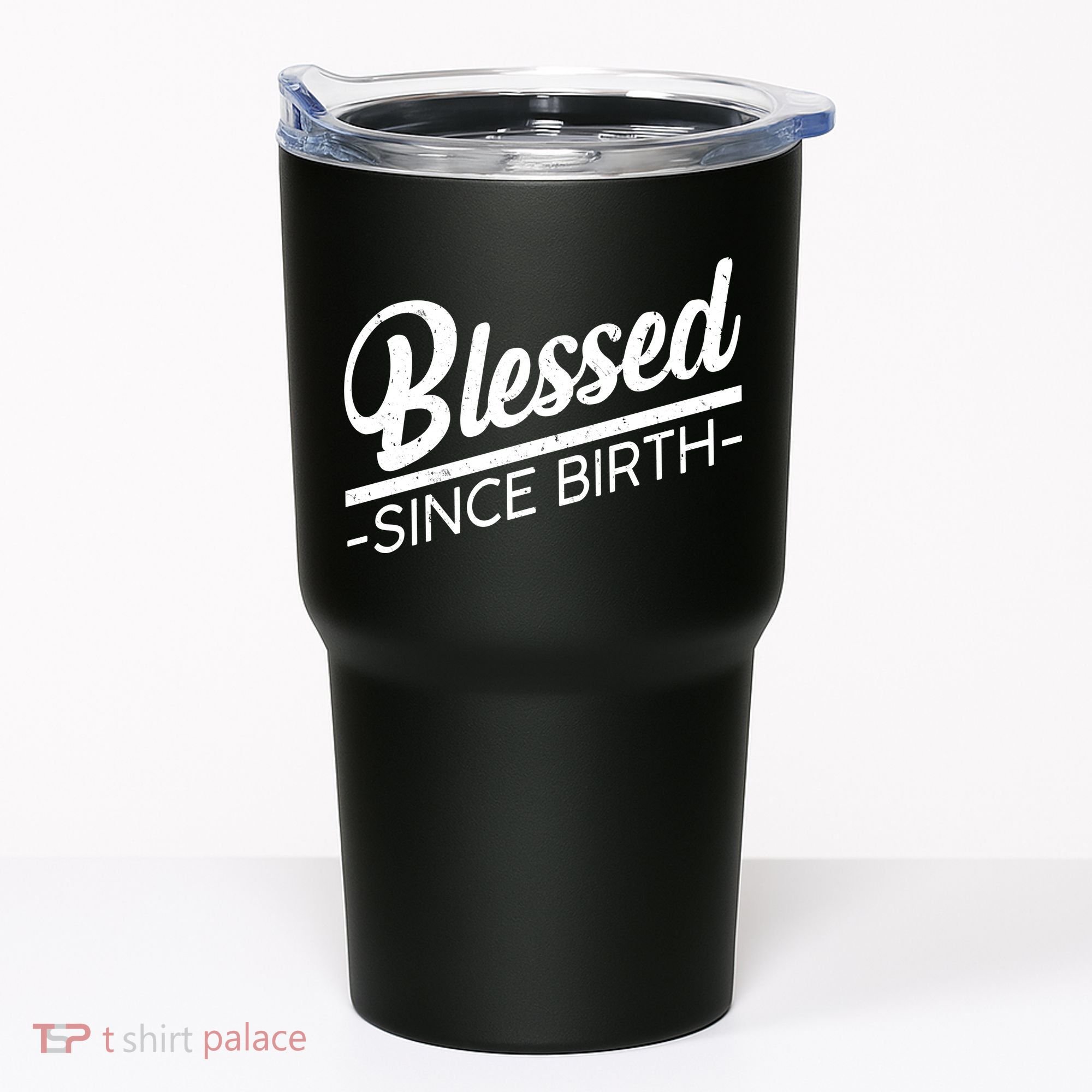 Blessed Since Birth Tumbler