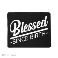Blessed Since Birth Mousepad thumb 0
