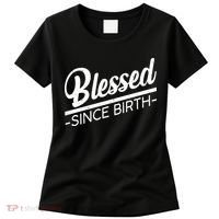 Blessed Since Birth Women's T-Shirt thumb 0