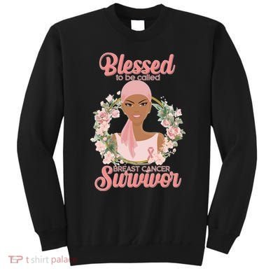 Blessed To Be Call Breast Cancer Survivor Pink Warrior Sweatshirt