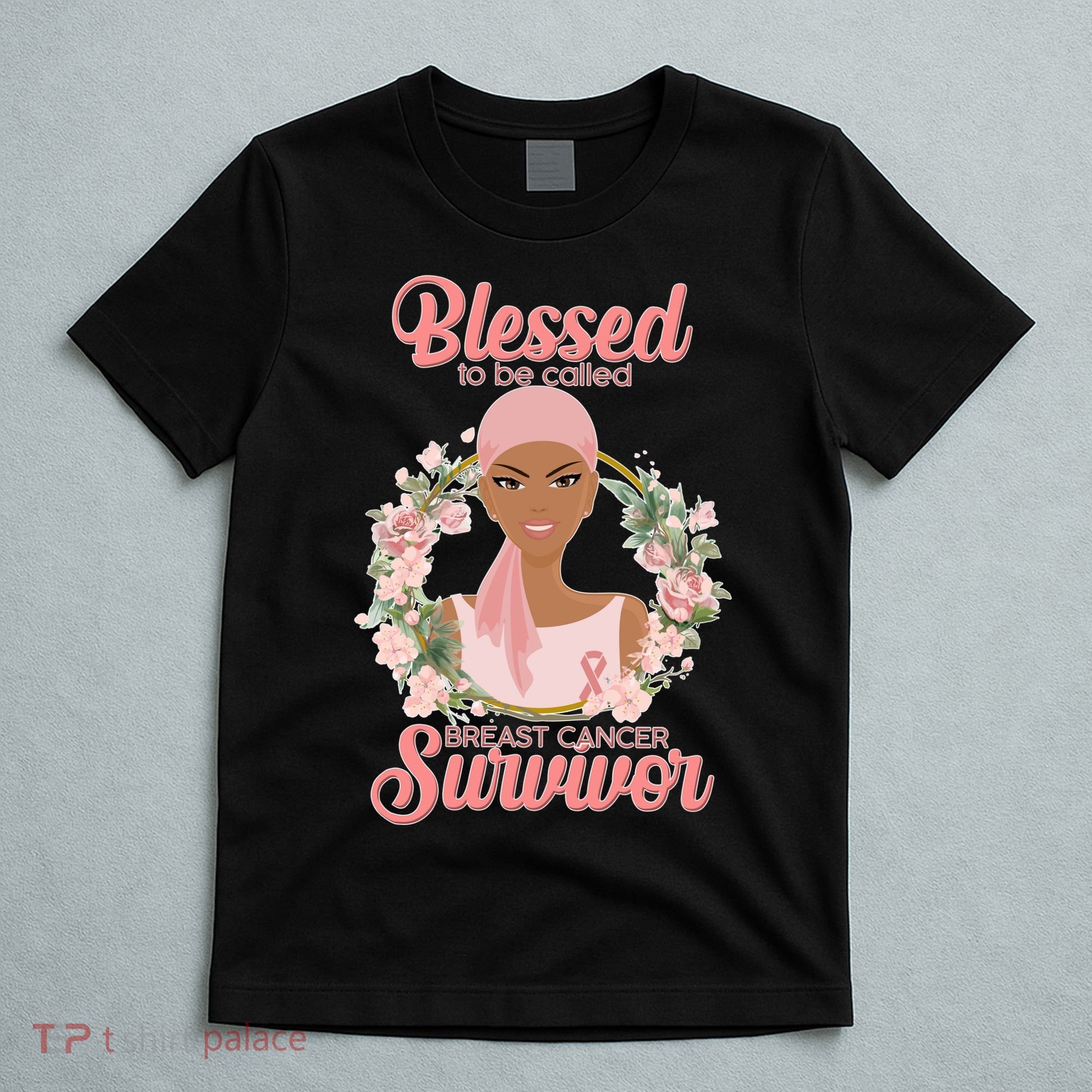 Blessed To Be Call Breast Cancer Survivor Pink Warrior T-Shirt