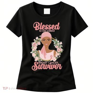 Blessed To Be Call Breast Cancer Survivor Pink Warrior Women's T-Shirt