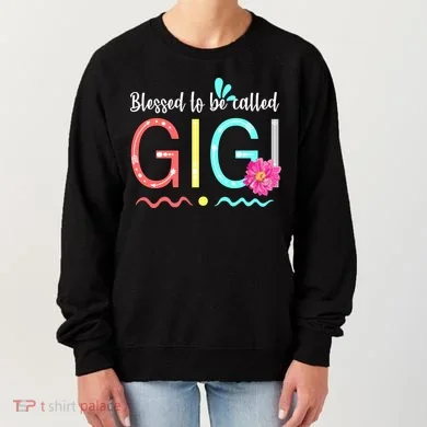 Blessed To Be Called Gigi Women's Sweatshirt