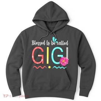 Blessed To Be Called Gigi Hoodie