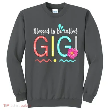 Blessed To Be Called Gigi Sweatshirt