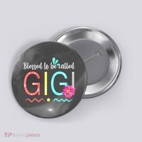 Blessed To Be Called Gigi Button thumb 0