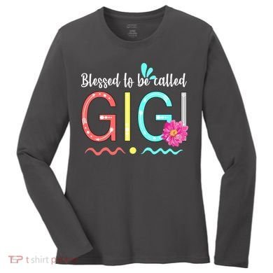 Blessed To Be Called Gigi Women's Long Sleeve Shirt