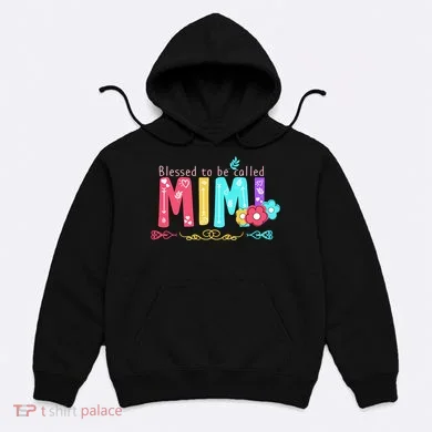 Blessed To Be Called Mimi Hoodie