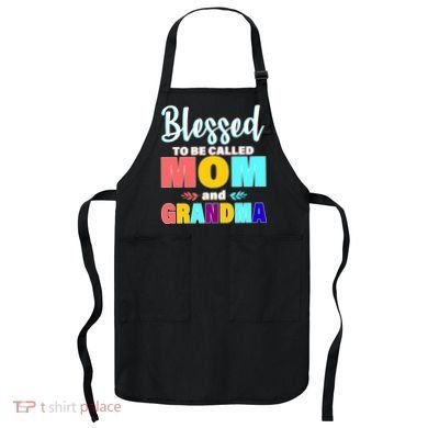Blessed To Be Called Mom And Grandma Apron