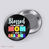 Blessed To Be Called Mom And Grandma Button thumb 0