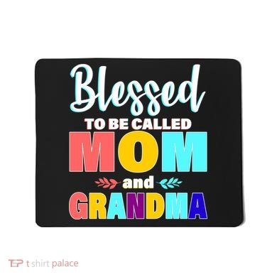 Blessed To Be Called Mom And Grandma Mousepad