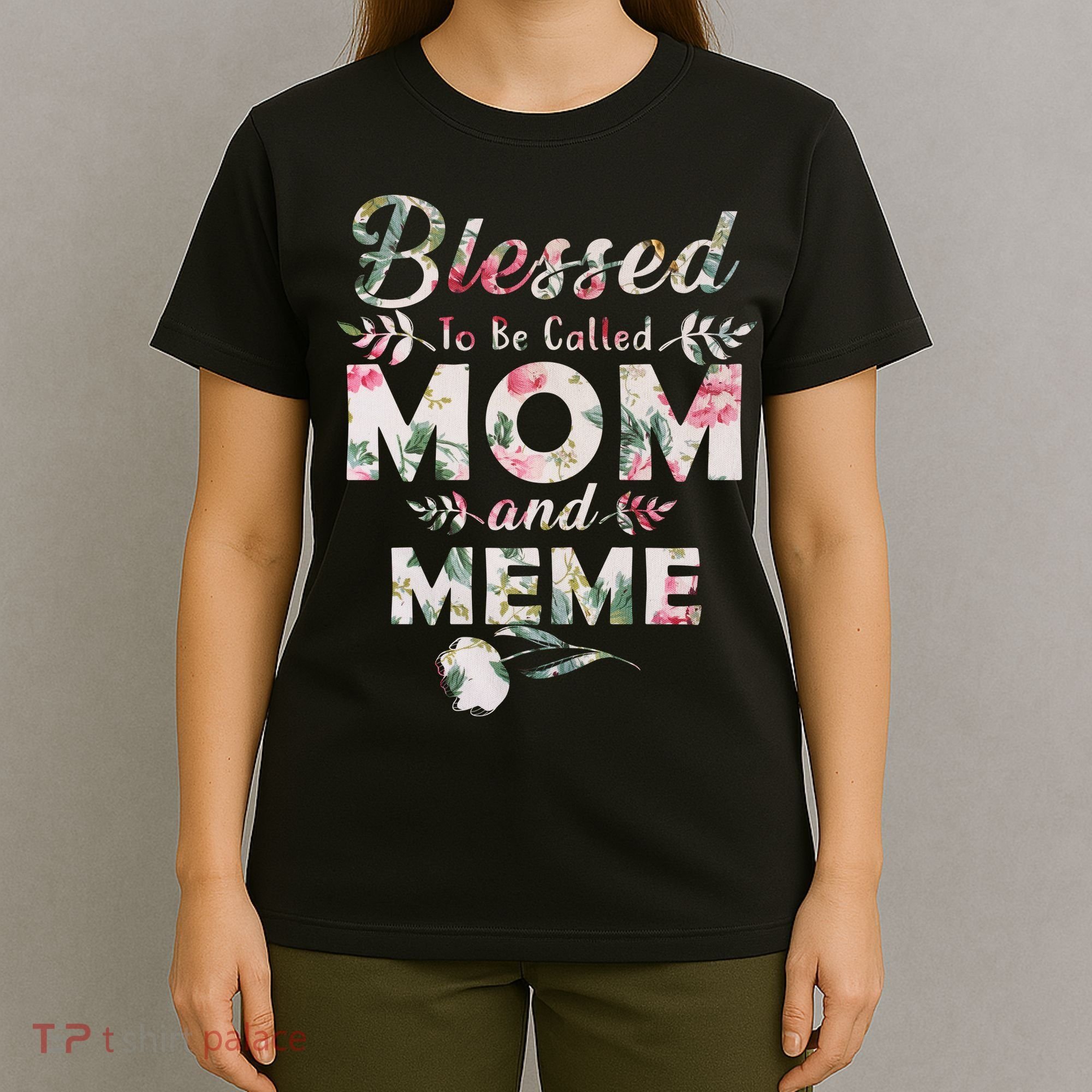 Blessed To Be Called Mom And Meme T-Shirt