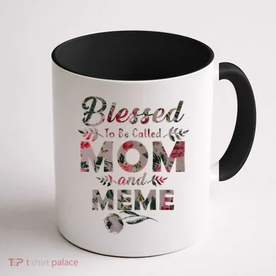 Blessed To Be Called Mom And Meme Coffee Mug back