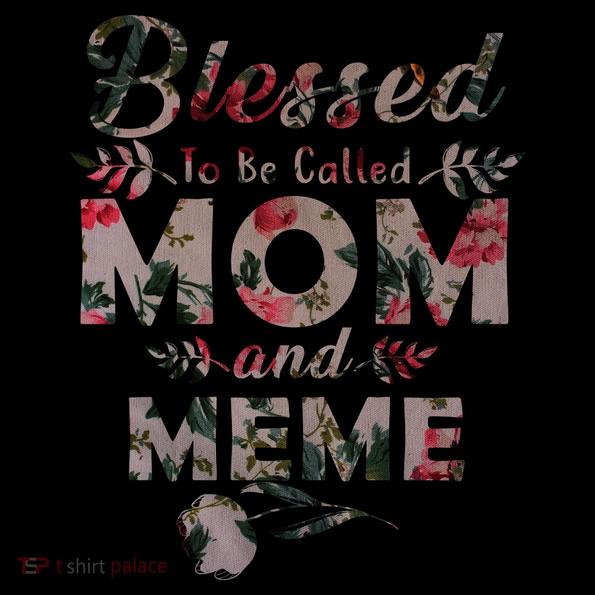 Blessed To Be Called Mom And Meme Coffee Mug