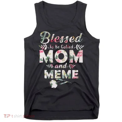 Blessed To Be Called Mom And Meme Tank Top