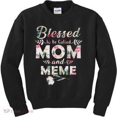 Blessed To Be Called Mom And Meme Kids Sweatshirt