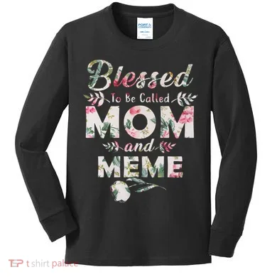 Blessed To Be Called Mom And Meme Kids Long Sleeve Shirt